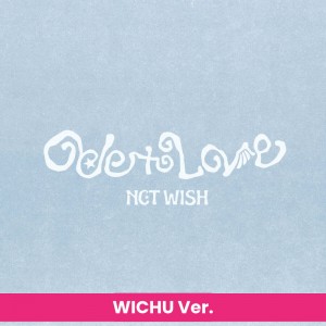 NCT WISH - Ode to Love (WICHU Ver.) [1st... NCT WISH - Ode to Love (WICHU Ver.) [1st...
